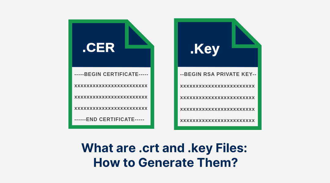 What are .crt and .key Files: How to Generate Them?