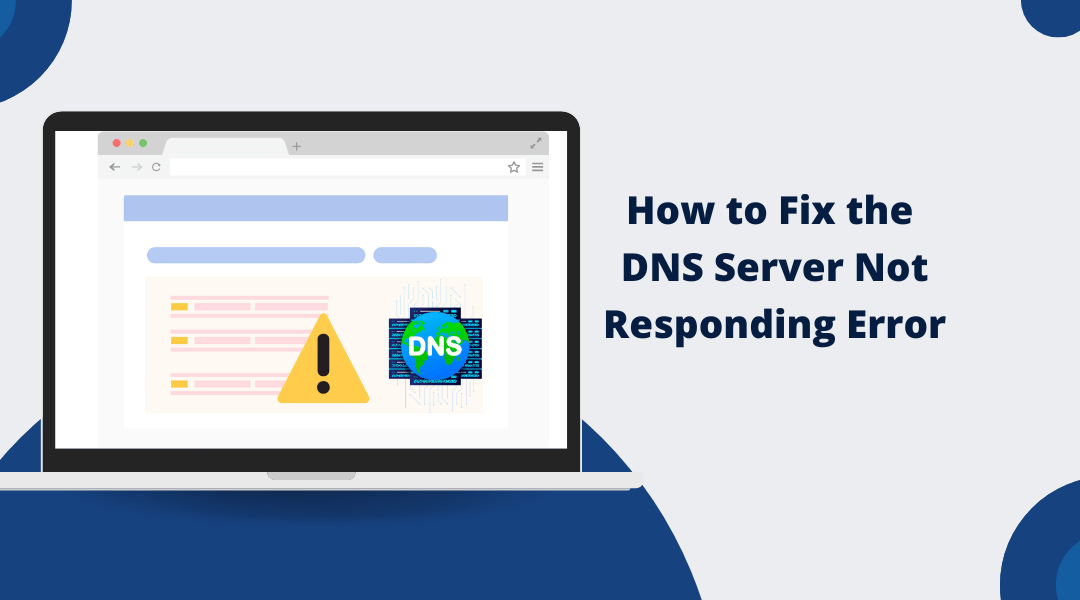 How to Fix the DNS Server Not Responding Error