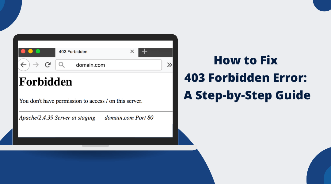 How to Fix 403 Forbidden Error: A Step-by-Step Guide