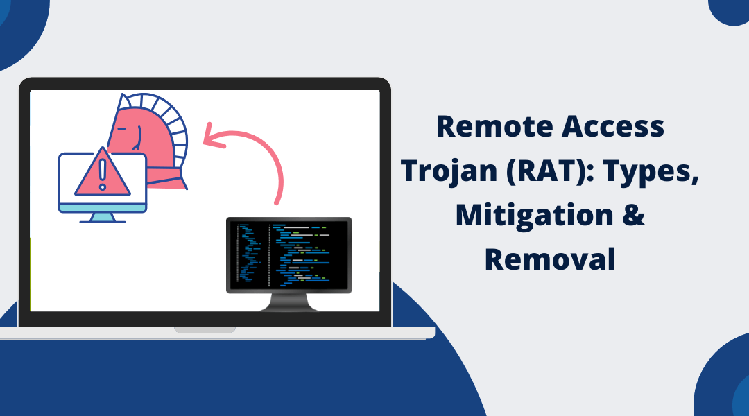 Remote Access Trojan (RAT): Types, Mitigation & Removal