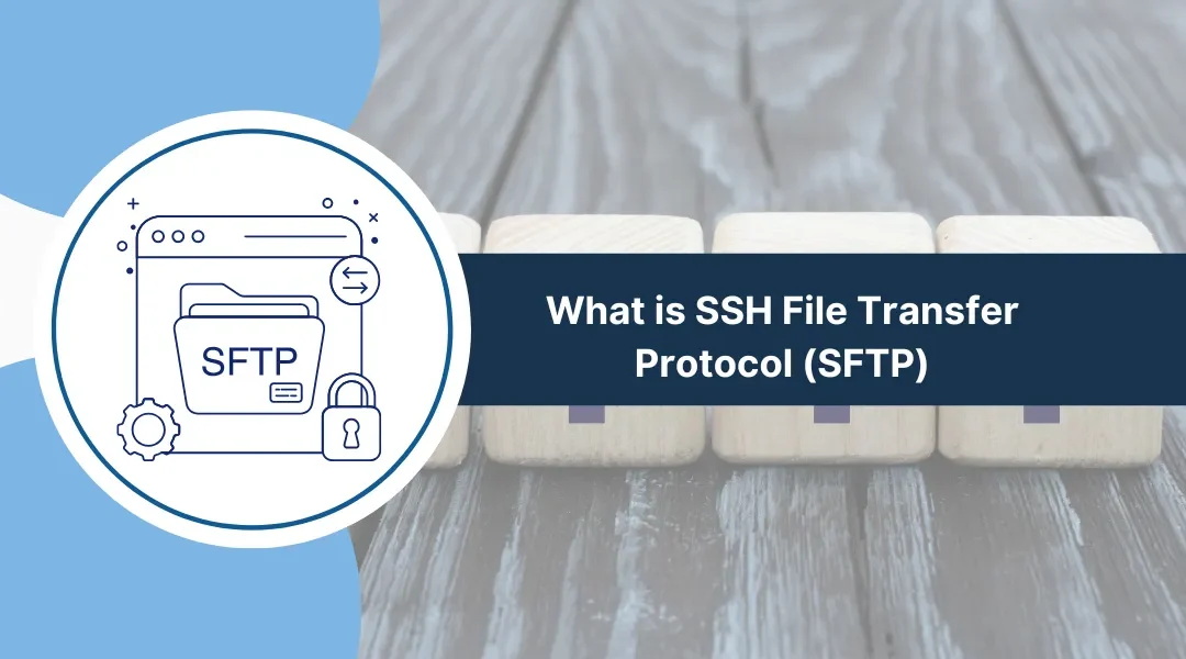 What is SSH File Transfer Protocol (SFTP)