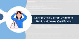 Curl: (60) SSL Error: Unable to Get Local Issuer Certificate