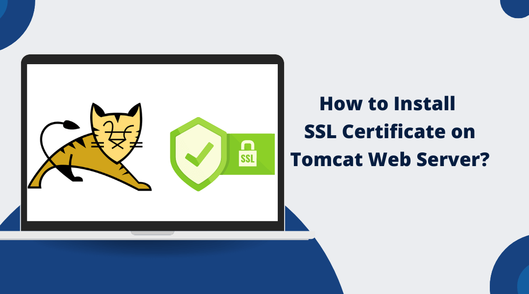 How to Install SSL Certificate on Tomcat Web Server?