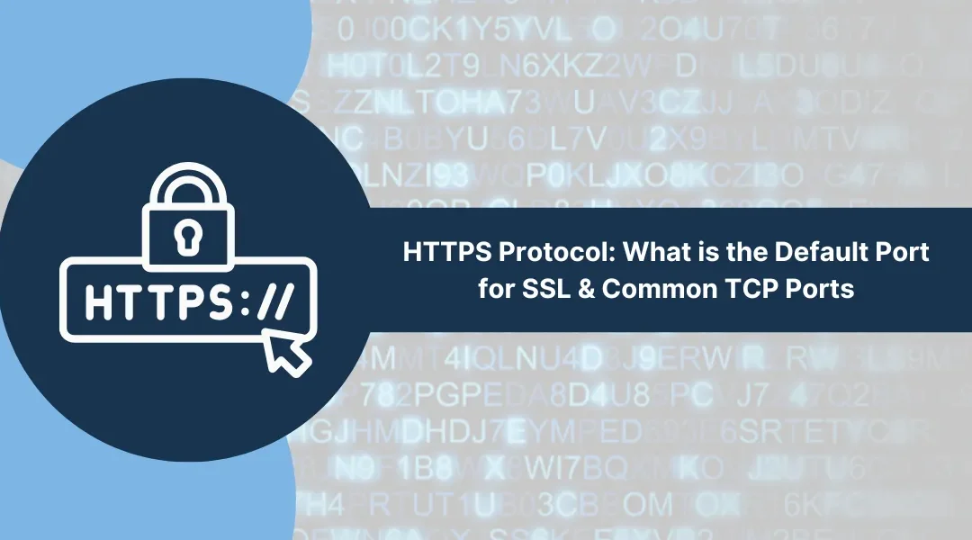 HTTPS Protocol: What is the Default Port for SSL & Common TCP Ports