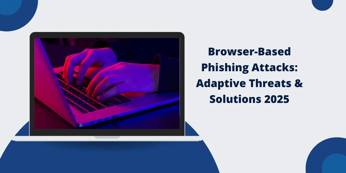 Browser-Based Phishing Attacks