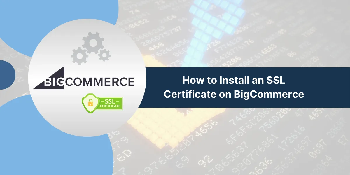 Install SSL Certificate on BigCommerce