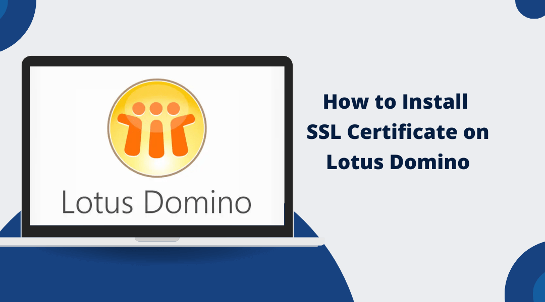 How to Install an SSL Certificate on Lotus Domino