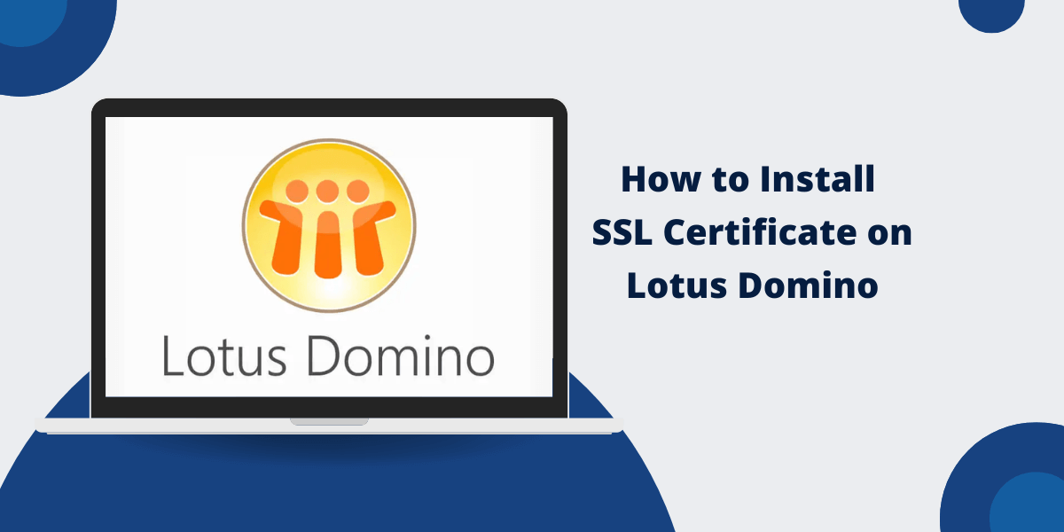 Install an SSL Certificate on Lotus Domino