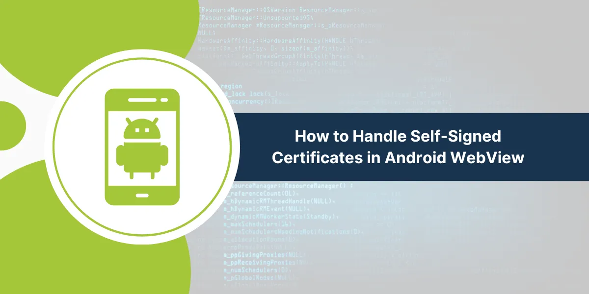 Handle Self-Signed Certificates in Android WebView