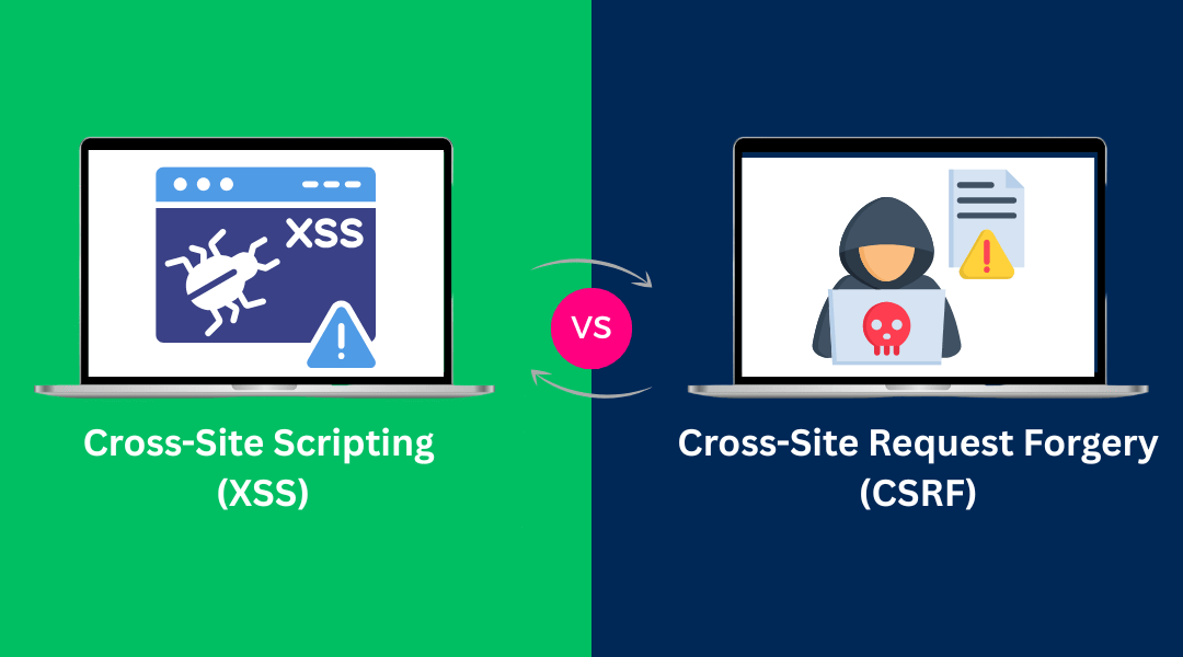 Cross-Site Scripting (XSS) vs. Cross-Site Request Forgery (CSRF): Key Differences & Prevention