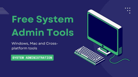 Free System Admin Tools for Windows and Mac