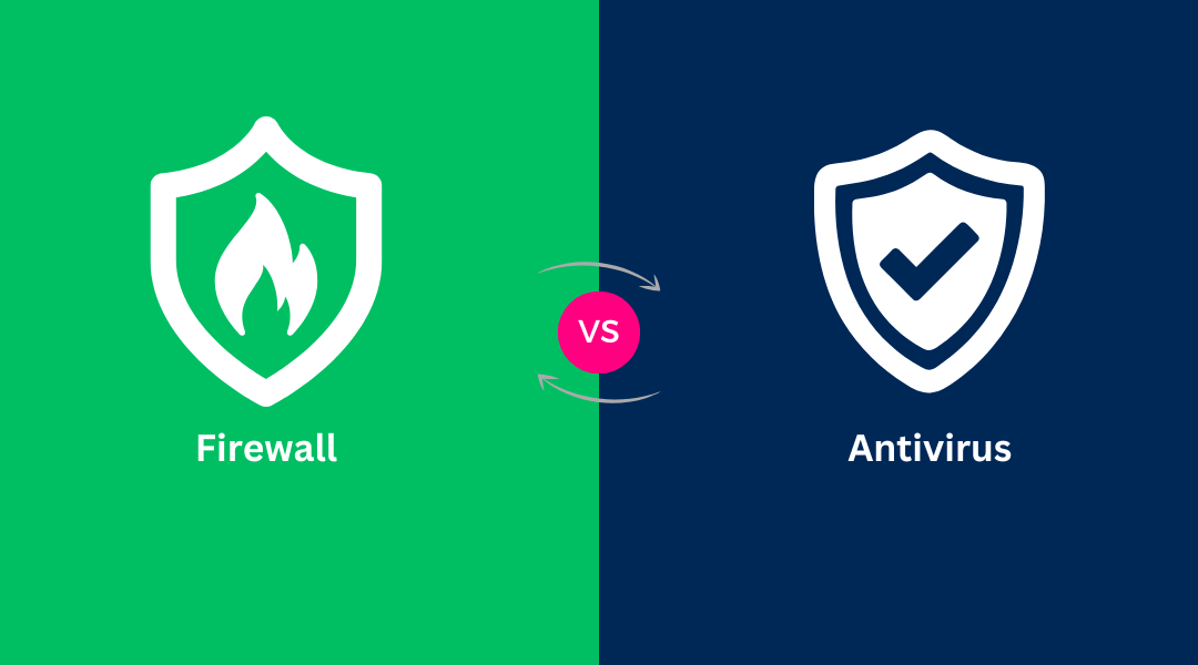 Firewall vs. Antivirus: What’s the Difference and Do You Need Both?