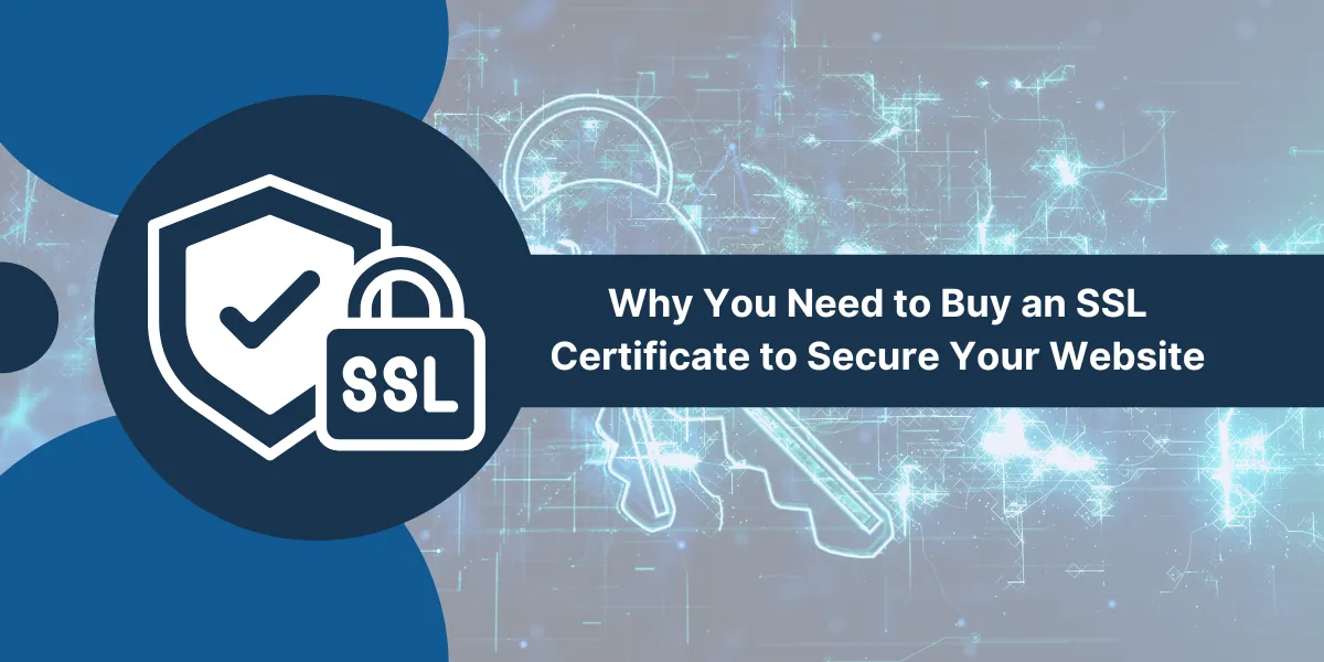 Why You Need to Buy SSL Certificate