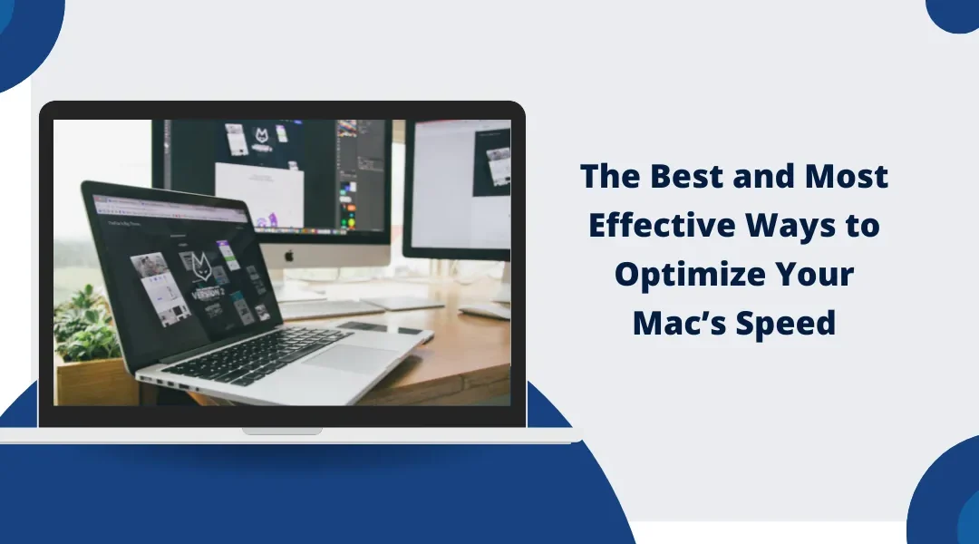 The Best and Most Effective Ways to Optimize Your Mac’s Speed