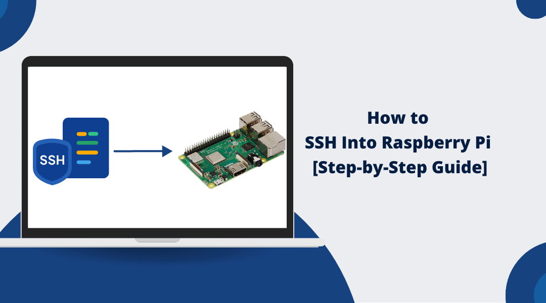 How to SSH Into Raspberry Pi [A Step-by-Step Guide 2025]