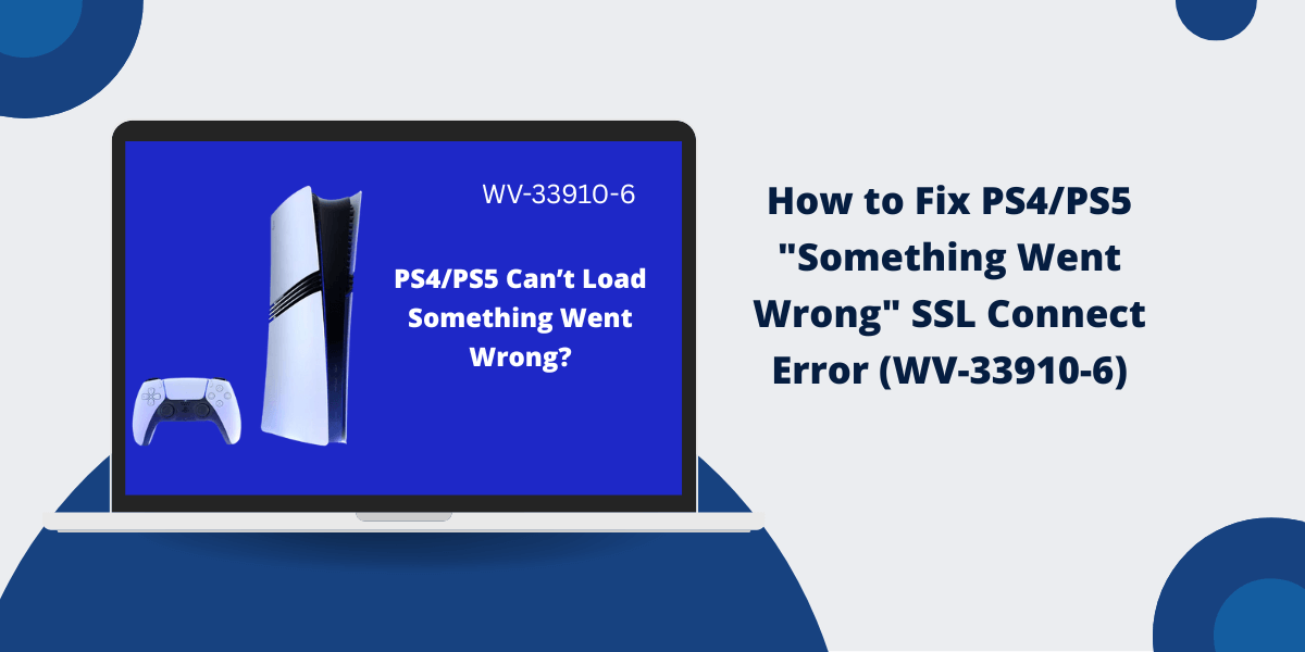 PS4/PS5 "Something Went Wrong" SSL Connect Error