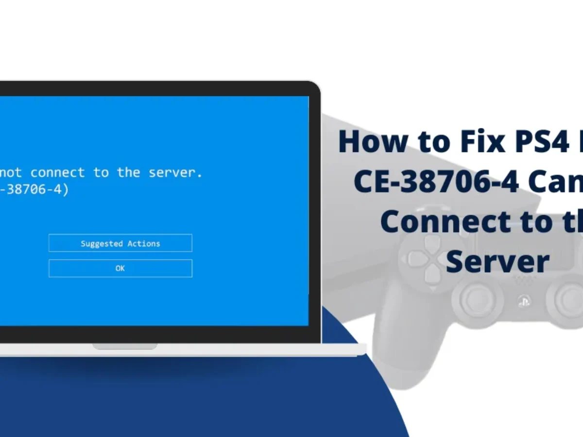 How to Fix PS4 Error CE-38706-4 Cannot Connect to the Server