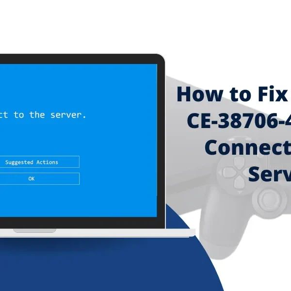 How to Fix PS4 Error CE-38706-4 Cannot Connect to the Server
