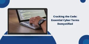 Cracking Code Essential Cyber Terms Demystified
