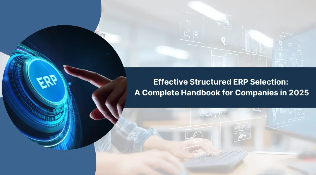 Effective Structured ERP Selection: A Complete Handbook for Companies in 2025