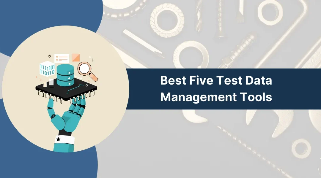 Best Five Test Data Management Tools