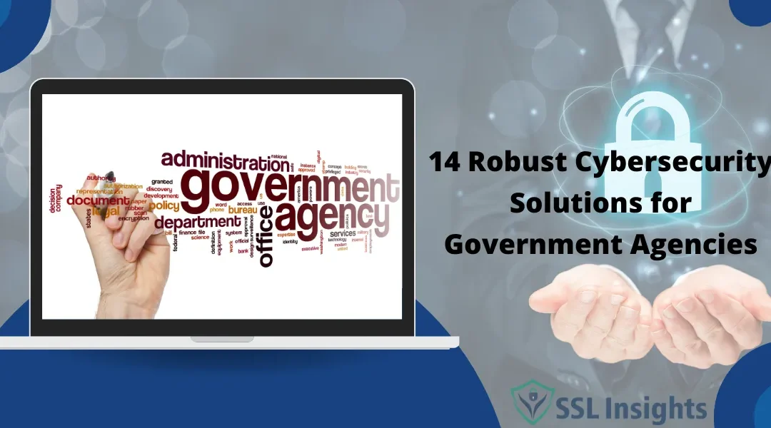 14 Robust Cybersecurity Solutions for Government Agencies
