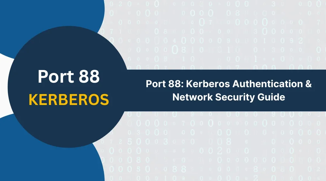 Port 88: Kerberos Authentication & Network Security Guide