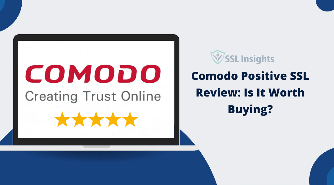 Comodo Positive SSL Review: Is It Worth Buying?