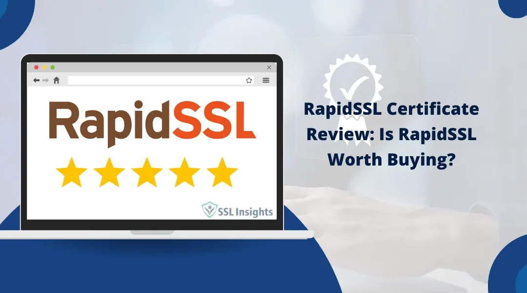 RapidSSL Certificate Review 2025: Is RapidSSL Worth Buying?