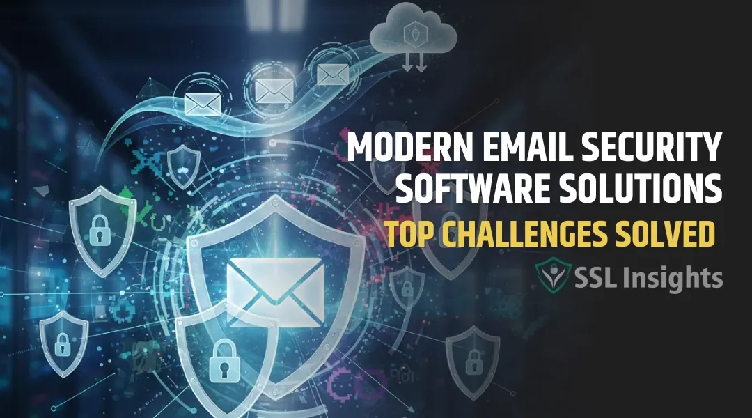 Top Challenges Solved by Modern Email Security Software Solutions