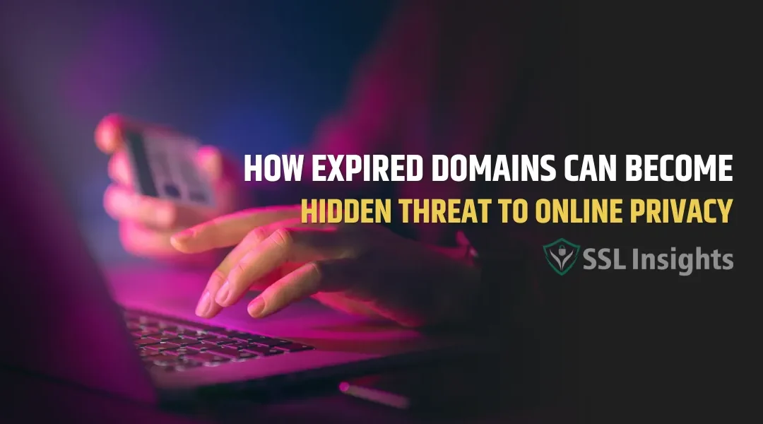 How Expired Domains Can Become a Hidden Threat to Online Privacy