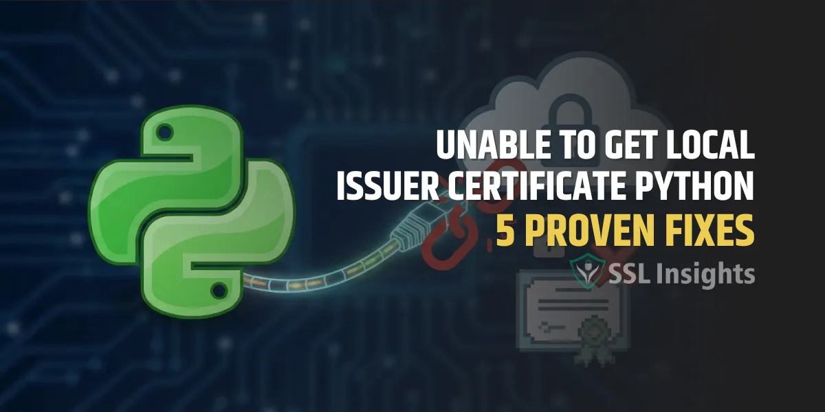 Unable to Get Local Issuer Certificate Python