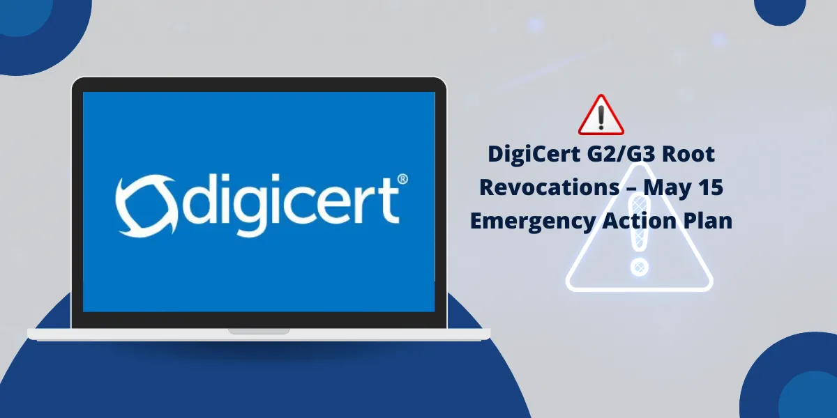 DigiCert G2/G3 Root Revocations